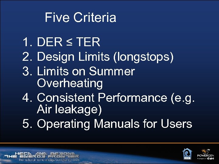 Five Criteria 1. DER ≤ TER 2. Design Limits (longstops) 3. Limits on Summer