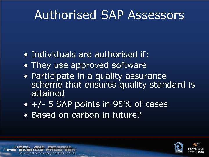 Authorised SAP Assessors • Individuals are authorised if: • They use approved software •