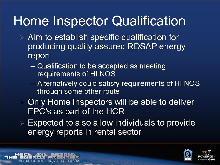 Home Inspector Qualification Ø Aim to establish specific qualification for producing quality assured RDSAP