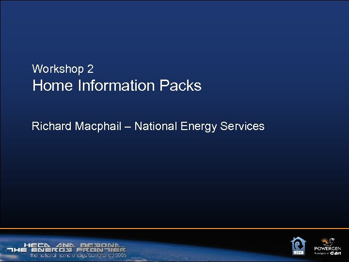 Workshop 2 Home Information Packs Richard Macphail – National Energy Services 