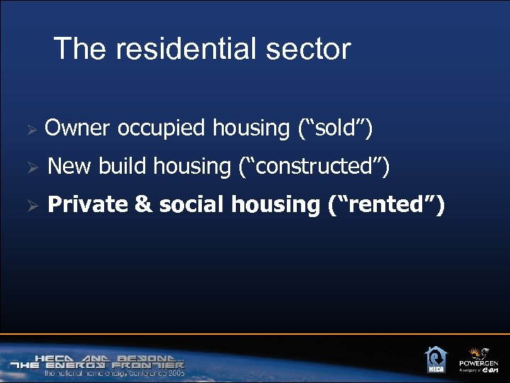 The residential sector Ø Owner occupied housing (“sold”) Ø New build housing (“constructed”) Ø