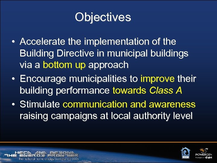 Objectives • Accelerate the implementation of the Building Directive in municipal buildings via a
