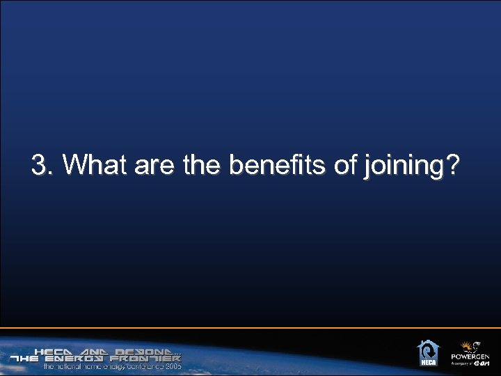 3. What are the benefits of joining? 
