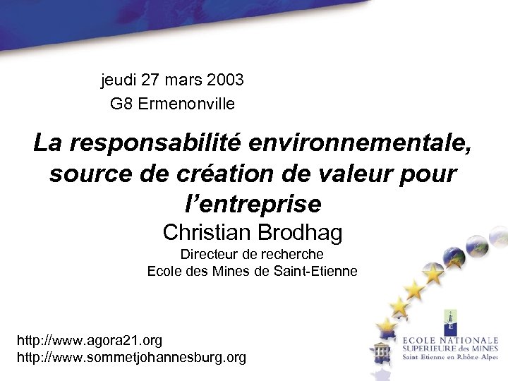 jeudi 27 mars 2003 G 8 Ermenonville La responsabilité environnementale, source de création de