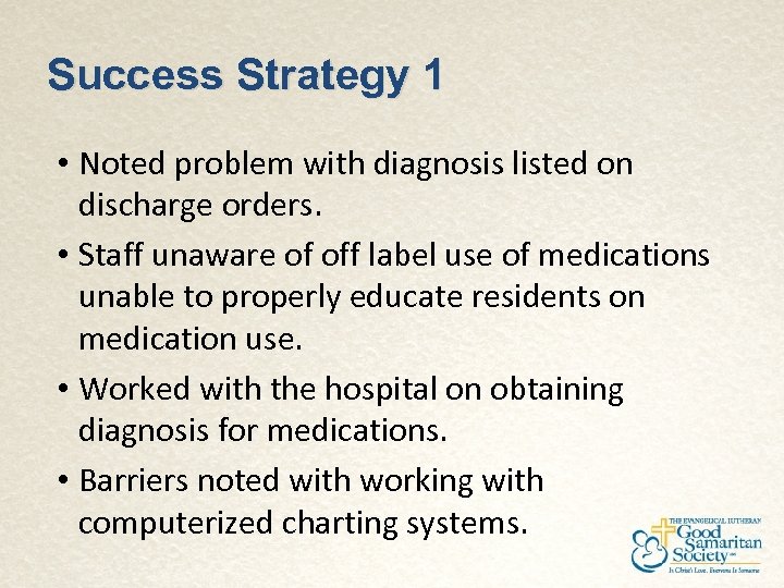Success Strategy 1 • Noted problem with diagnosis listed on discharge orders. • Staff