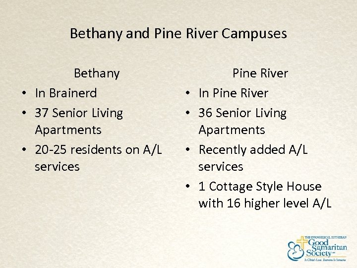 Bethany and Pine River Campuses Bethany • In Brainerd • 37 Senior Living Apartments