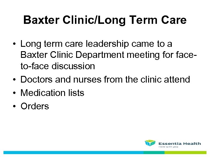 Baxter Clinic/Long Term Care • Long term care leadership came to a Baxter Clinic