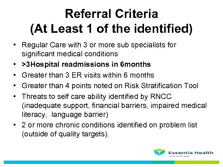 Referral Criteria (At Least 1 of the identified) • Regular Care with 3 or