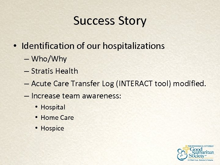 Success Story • Identification of our hospitalizations – Who/Why – Stratis Health – Acute