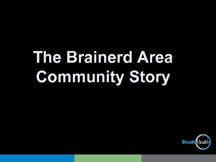 The Brainerd Area Community Story 