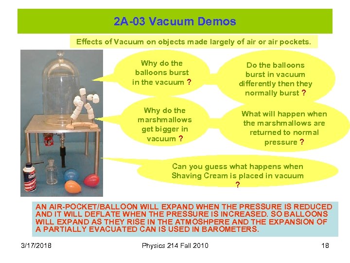 2 A-03 Vacuum Demos Effects of Vacuum on objects made largely of air or