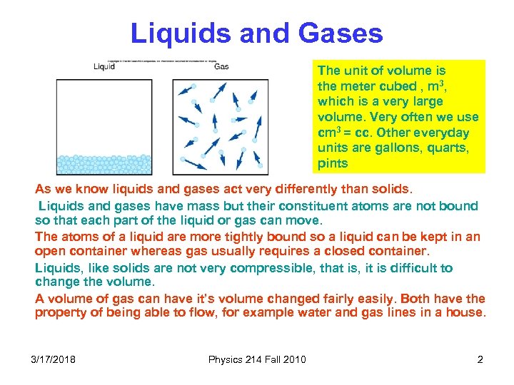 Liquids and Gases The unit of volume is the meter cubed , m 3,