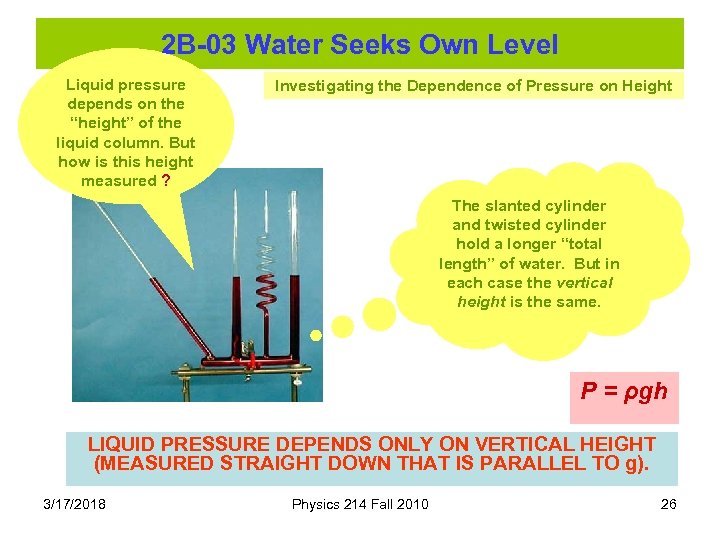 2 B-03 Water Seeks Own Level Liquid pressure depends on the “height” of the