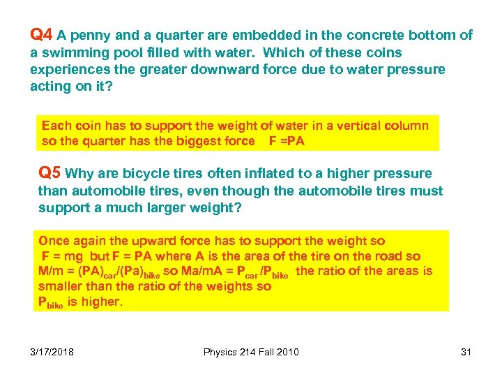 Q 4 A penny and a quarter are embedded in the concrete bottom of