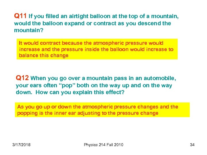 Q 11 If you filled an airtight balloon at the top of a mountain,