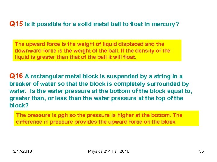 Q 15 Is it possible for a solid metal ball to float in mercury?