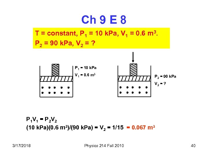 Ch 9 E 8 T = constant, P 1 = 10 k. Pa, V