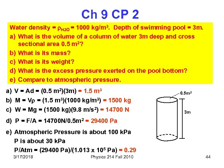 Ch 9 CP 2 Water density = H 2 O = 1000 kg/m 3.