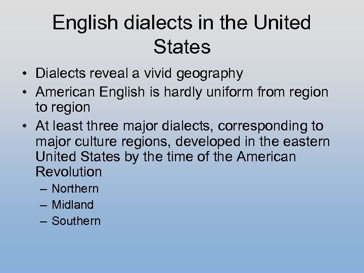 English dialects in the United States • Dialects reveal a vivid geography • American