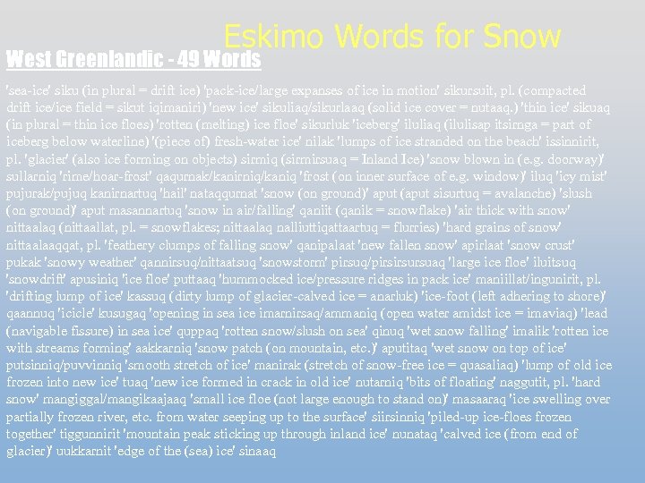 Eskimo Words for Snow West Greenlandic - 49 Words 'sea-ice' siku (in plural =