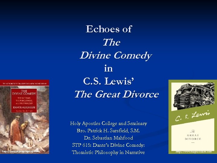 Echoes of The Divine Comedy in C. S. Lewis’ The Great Divorce http: //www.