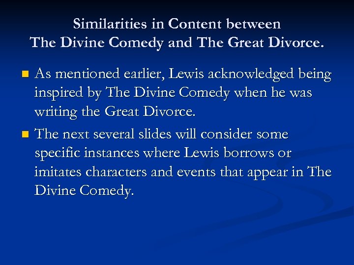 Similarities in Content between The Divine Comedy and The Great Divorce. As mentioned earlier,