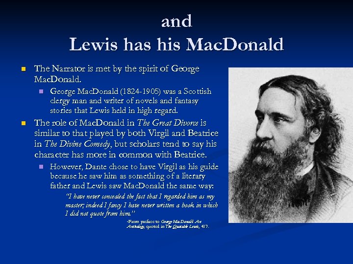 and Lewis has his Mac. Donald n The Narrator is met by the spirit