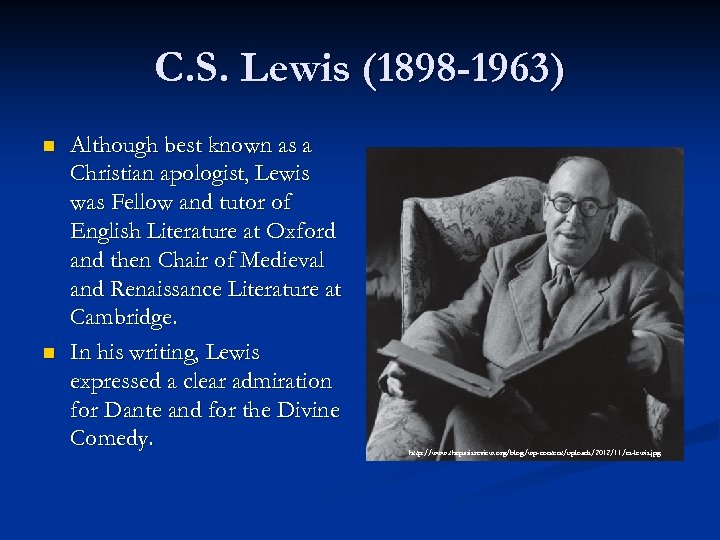 C. S. Lewis (1898 -1963) n n Although best known as a Christian apologist,