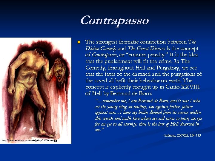 Contrapasso n The strongest thematic connection between The Divine Comedy and The Great Divorce