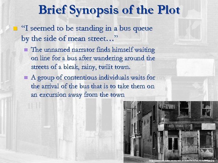 Brief Synopsis of the Plot n “I seemed to be standing in a bus