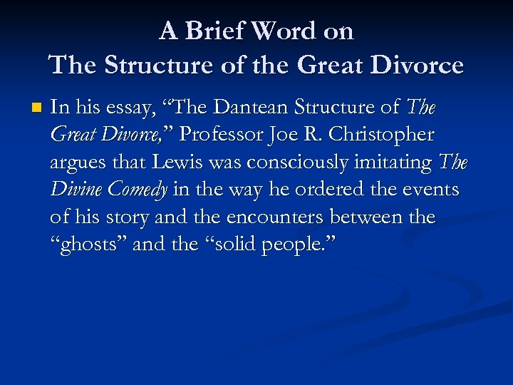 A Brief Word on The Structure of the Great Divorce n In his essay,