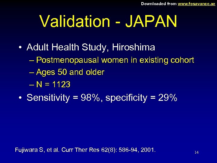 Downloaded from www. fosavance. ae Validation - JAPAN • Adult Health Study, Hiroshima –