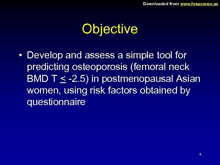 Downloaded from www. fosavance. ae Objective • Develop and assess a simple tool for