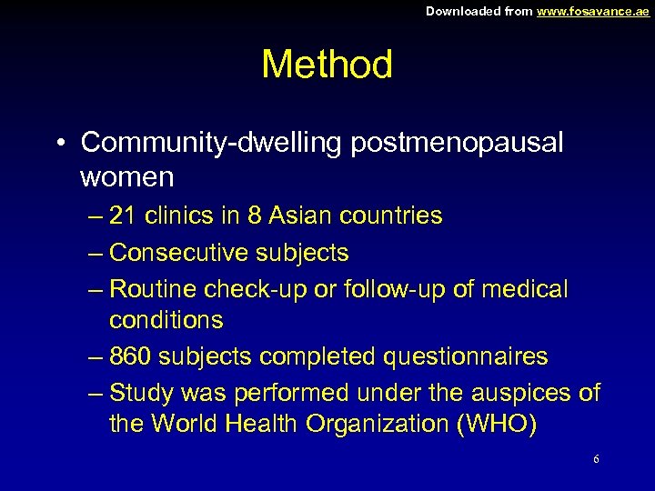 Downloaded from www. fosavance. ae Method • Community-dwelling postmenopausal women – 21 clinics in