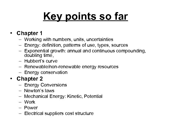 Key points so far • Chapter 1 – Working with numbers, units, uncertainties –