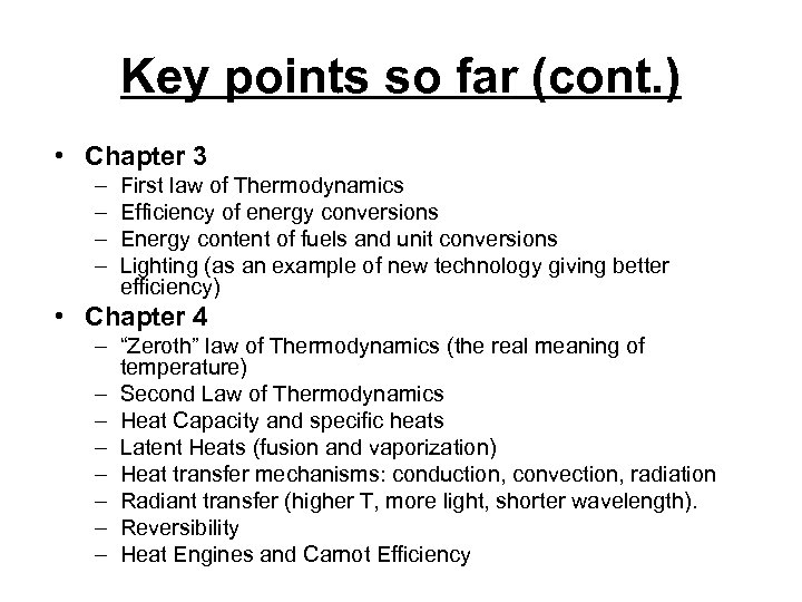 Key points so far (cont. ) • Chapter 3 – – First law of