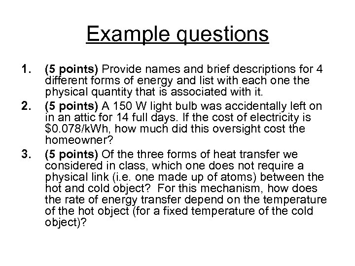 Example questions 1. 2. 3. (5 points) Provide names and brief descriptions for 4