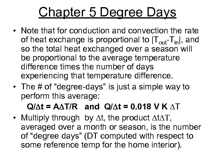 Chapter 5 Degree Days • Note that for conduction and convection the rate of