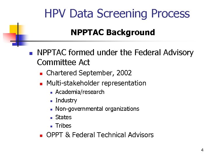 HPV Data Screening Process NPPTAC Background n NPPTAC formed under the Federal Advisory Committee