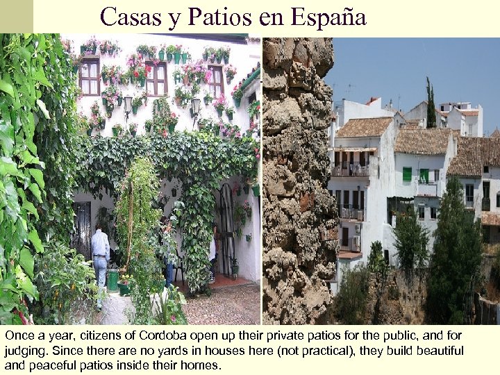 Casas y Patios en España Once a year, citizens of Cordoba open up their