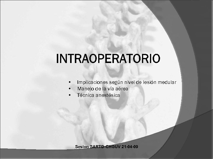  • • • Implicaciones según nivel de lesión medular Manejo de la vía