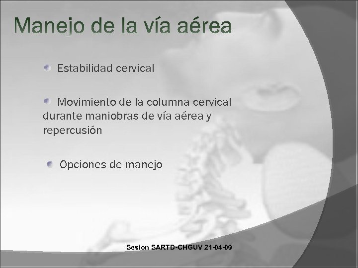 Estabilidad cervical Movimiento de la columna cervical durante maniobras de vía aérea y repercusión