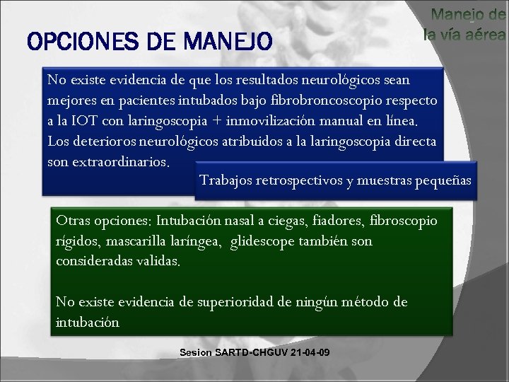 OPCIONES DE MANEJO No existe evidencia de que los resultados neurológicos sean mejores en