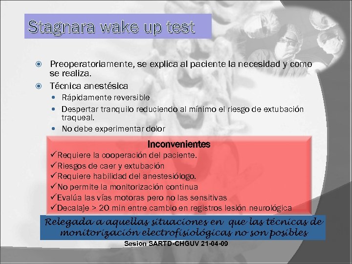Stagnara wake up test Preoperatoriamente, se explica al paciente la necesidad y como se