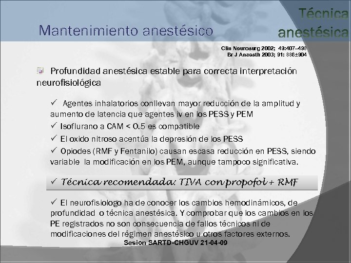 Mantenimiento anestésico Clin Neurosurg 2002; 49: 407– 498 Br J Anaesth 2003; 91: 886±