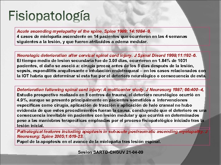 Acute ascending myelopathy of the spine. Spine 1989; 14: 1084– 9, 4 casos de