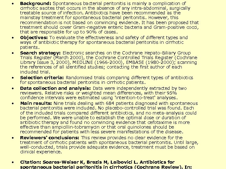  • • Background: Spontaneous bacterial peritonitis is mainly a complication of cirrhotic ascites