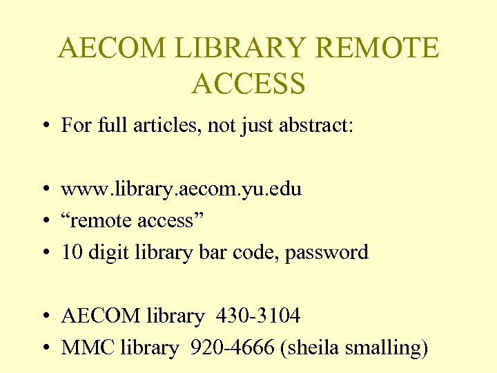 AECOM LIBRARY REMOTE ACCESS • For full articles, not just abstract: • www. library.
