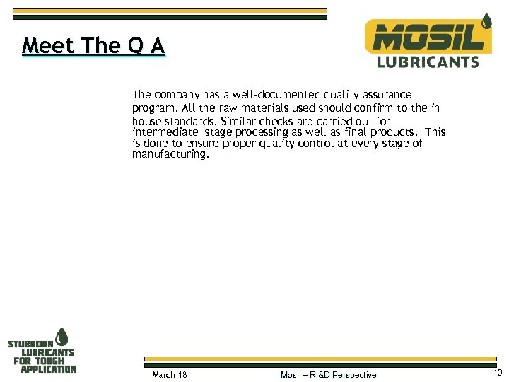 Meet The Q A The company has a well-documented quality assurance program. All the