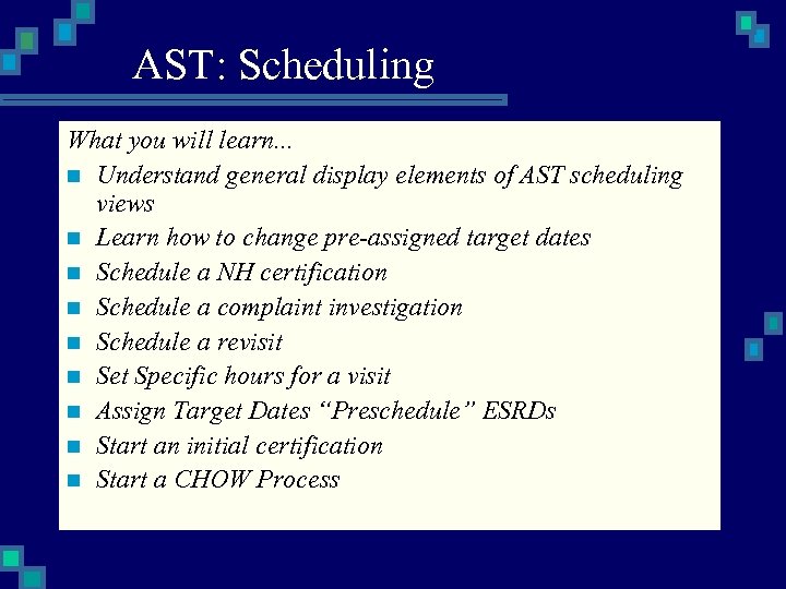 AST: Scheduling What you will learn. . . n Understand general display elements of